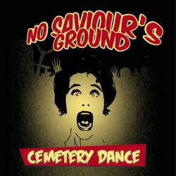 Cemetery Dance : No Saviour's Ground